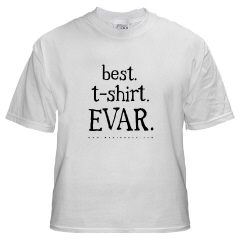 best. t-shirt. EVAR.